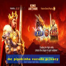 mc pipokinha vazado privacy